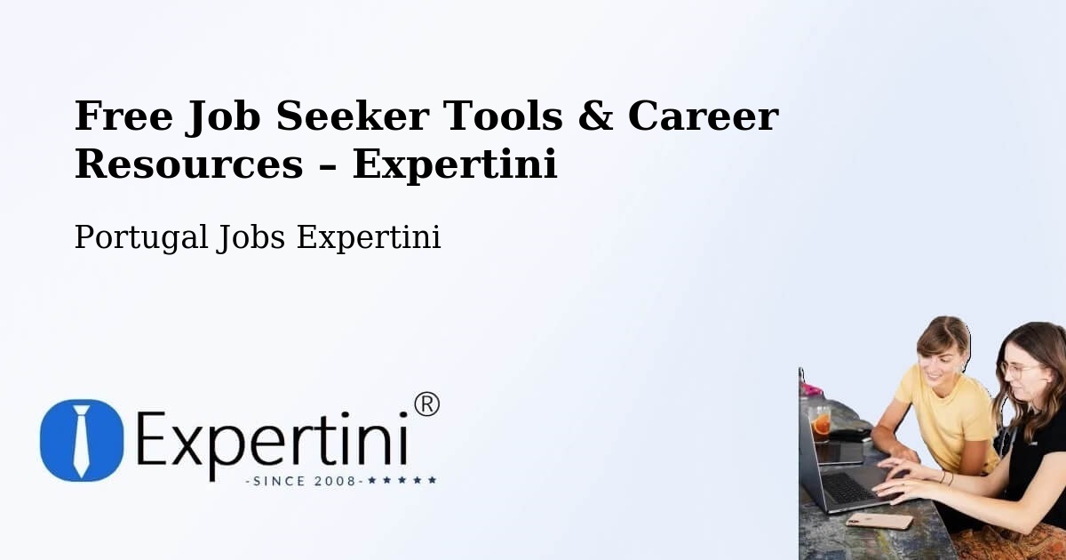 Free Job Seeker Tools & Career Resources – Avanca - Avanca, Portugal Jobs Expertini
